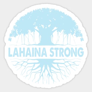 Lahaina Maui Strong, Maui Strong Lahaina, Lahaina Strong Banyan Tree Golden Shirt, Maui Wildfire Sticker